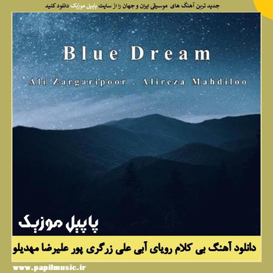 Ali Zargaripoor & Alireza Mahdiloo Blue Dream دانلود آهنگ بی کلام رویای آبی از علی زرگری پور و علیرضا مهدیلو